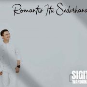 Sigit Wardana Keluarkan Single “Romantis Itu Sederhana”