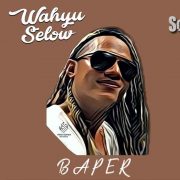 WAHYU SELOW Feat EBO ZW Rilis Single “Baper”