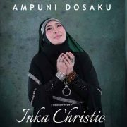 Inka Christie Merilis Single Terbaru Berjudul “Ampuni Dosaku”.