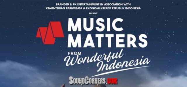 Music Matter : Pertunjukan Langsung Dan Kolaborasi Spektakuler Dari Destinasi Super Prioritas Indonesia